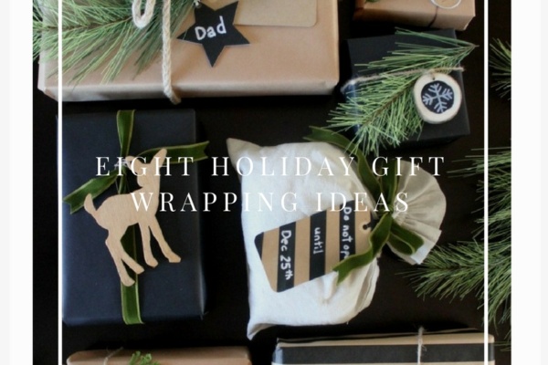 EIGHT HOLIDAY GIFT WRAPPING IDEAS